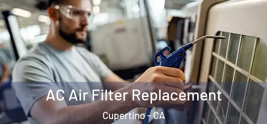  AC Air Filter Replacement Cupertino - CA
