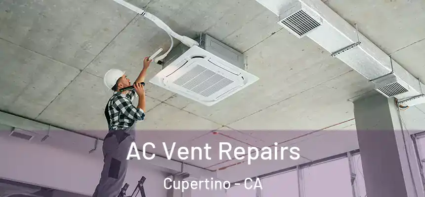  AC Vent Repairs Cupertino - CA