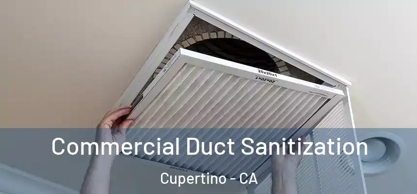  Commercial Duct Sanitization Cupertino - CA