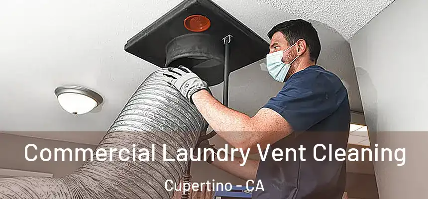  Commercial Laundry Vent Cleaning Cupertino - CA
