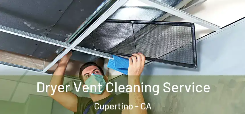  Dryer Vent Cleaning Service Cupertino - CA