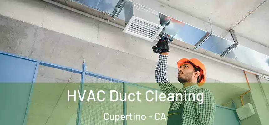  HVAC Duct Cleaning Cupertino - CA